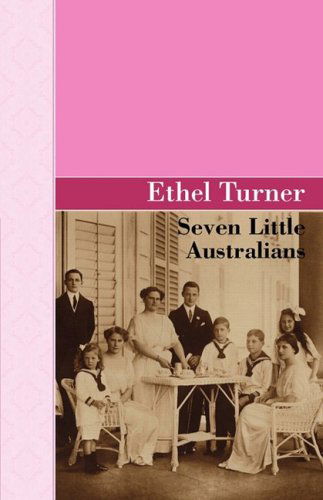 Seven Little Australians - Ethel Turner - Książki - Akasha Classics - 9781605121895 - 12 września 2008