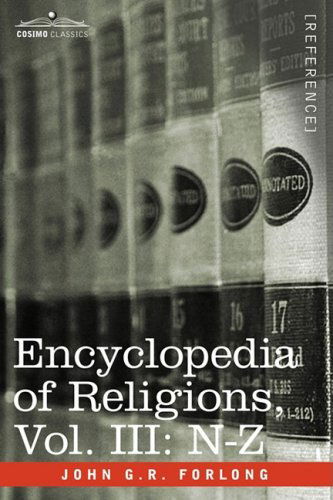 Cover for John G.r. Forlong · Encyclopedia of Religions - in Three Volumes, Vol. Iii: N-z (Hardcover Book) (2013)
