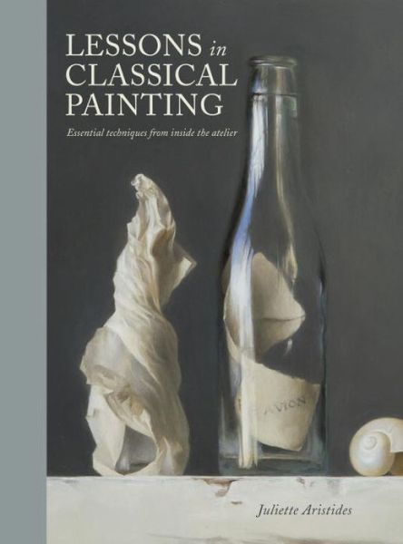 Cover for J Aristides · Lessons in Classical Painting (Hardcover Book) (2016)