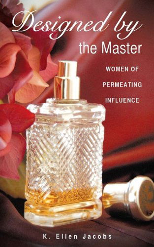 Cover for K. Ellen Jacobs · Designed by the Master (Paperback Book) (2010)