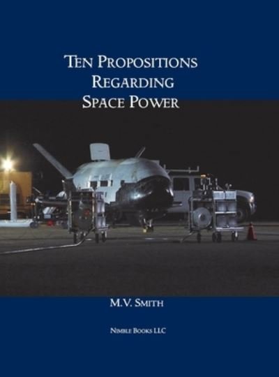 Cover for M V Smith · Ten Propositions Regarding Space Power (Gebundenes Buch) (2020)