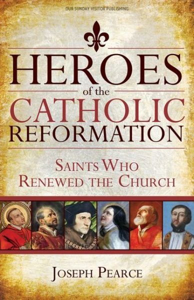 Cover for Joseph Pearce · Heroes of the Catholic Reformation (Pocketbok) (2017)