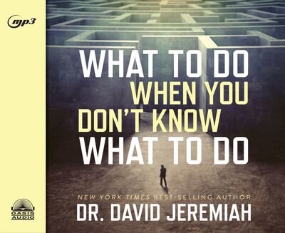Cover for Dr. David Jeremiah · What to Do When You Don't Know What to Do (MP3-CD) (2015)