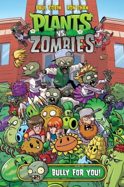 Cover for Paul Tobin · Plants Vs. Zombies Volume 3: Bully For You (Hardcover Book) (2015)