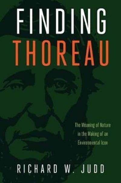 Cover for Richard W. Judd · Finding Thoreau: The Meaning of Nature in the Making of an Environmental Icon (Taschenbuch) (2018)