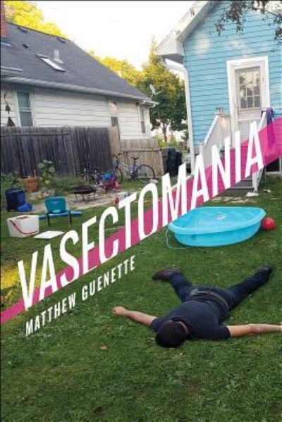 Cover for Matthew Guenette · Vasectomania (Paperback Book) (2017)