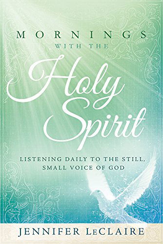 Mornings With The Holy Spirit - Jennifer Leclaire - Books - Creation House - 9781629981895 - January 6, 2015