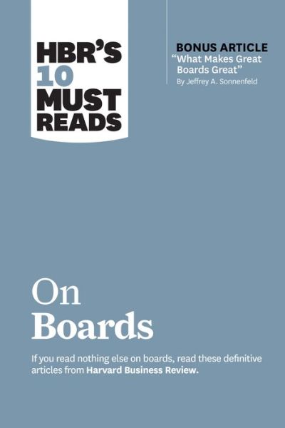 HBR's 10 Must Reads on Boards (with bonus article "What Makes Great Boards Great" by Jeffrey A. Sonnenfeld) - HBR's 10 Must Reads - Harvard Business Review - Bücher - Harvard Business Review Press - 9781633698895 - 21. Juli 2020