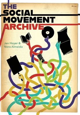 Cover for Jen Hoyer · The Social Movement Archive (Paperback Book) (2021)