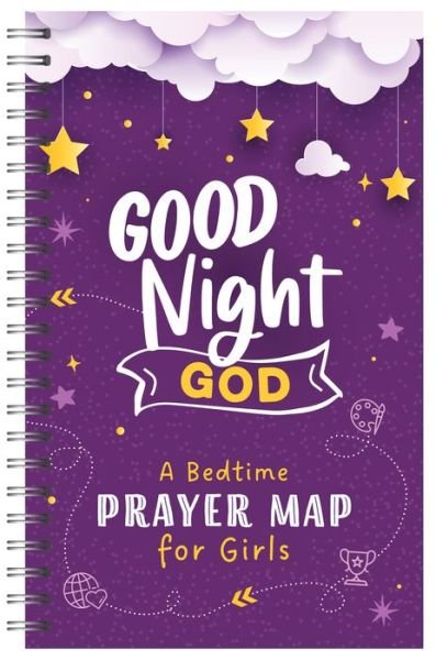Cover for Compiled By Barbour Staff · Good Night, God: A Bedtime Prayer Map for Girls (Spiralbok) (2022)