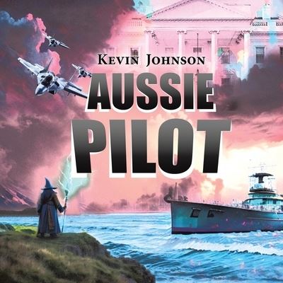 Aussie Pilot - Kevin S. Johnson - Livros - Pen Culture Solutions - 9781638127895 - 5 de outubro de 2023