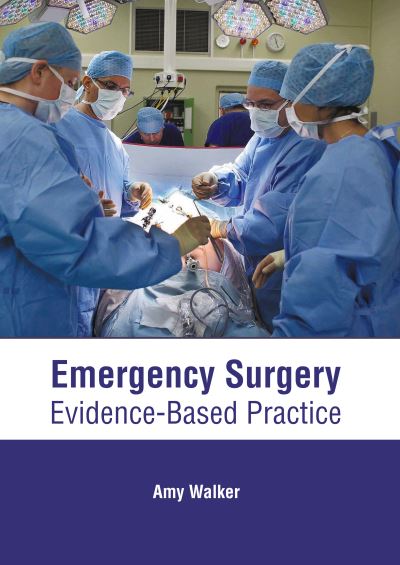 Cover for Amy Walker · Emergency Surgery: Evidence-Based Practice (Hardcover Book) (2022)