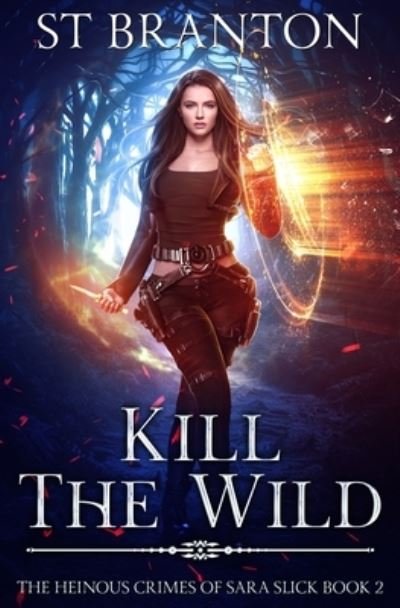 Cover for ST Branton · Kill the Wild (Paperback Book) (2020)