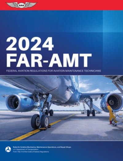 Cover for Federal Aviation Administration (FAA) / Aviation Supplies &amp; Academics (ASA) · Far-Amt 2024 (Buch) (2023)