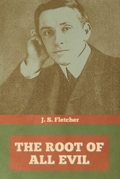 Cover for J S Fletcher · The Root of All Evil (Paperback Book) (2020)