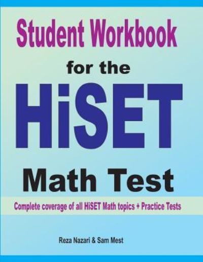 Student Workbook for the HISET Math Test - Reza Nazari - Books - Effortless Math Education - 9781646120895 - July 18, 2019