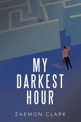 Cover for Zaemon Clark · My Darkest Hour (Paperback Book) (2021)