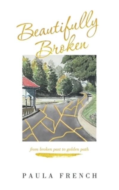 Cover for Paula French · Beautifully Broken (Book) (2023)
