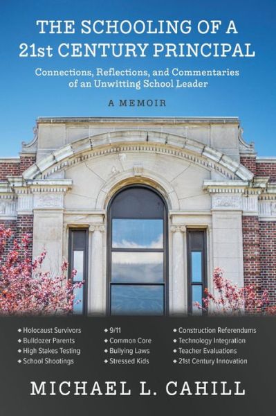 Cover for Michael Cahill · The Schooling of a 21st Century Principal: Connections, Reflections, and Commentaries of an Unwitting School Leader (Paperback Book) (2022)