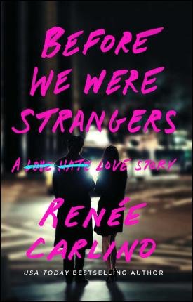 Cover for Renee Carlino · Before We Were Strangers: A Love Story (Taschenbuch) [Local edition] (2022)