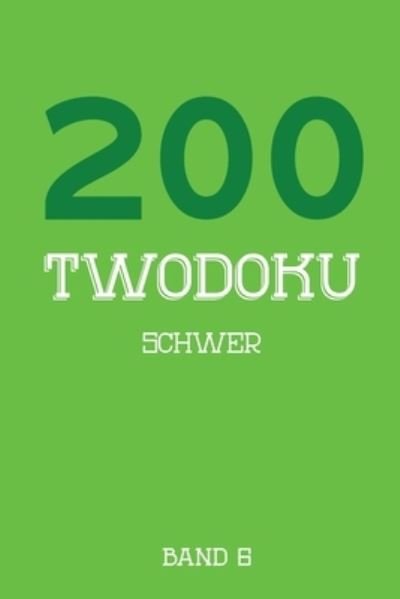 Cover for Tewebook Twodoku · 200 Twodoku Schwer Band 6 (Paperback Book) (2019)
