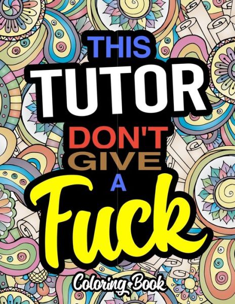 Cover for Jennifer Nelson · This Tutor Don't Give A Fuck (Paperback Book) (2019)