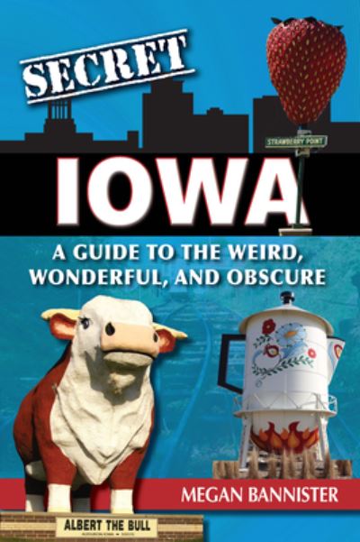 Secret Iowa - Megan Bannister - Książki - Reedy Press - 9781681064895 - 15 września 2023