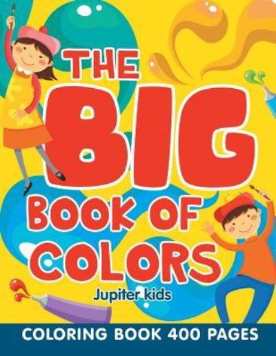 Cover for Jupiter Kids · The Big Book of Colors: Coloring Book 400 Pages (Paperback Book) (2015)
