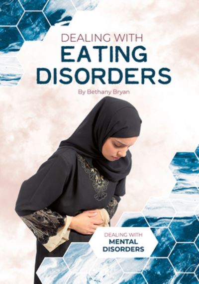 Cover for Bethany Bryan · Dealing with Eating Disorders (Book) (2020)