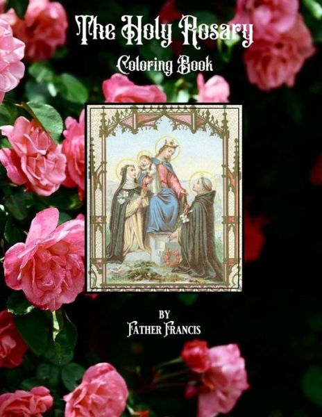 Cover for Father Francis · The Holy Rosary Coloring Book (Paperback Book) (2019)