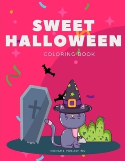 Cover for Mom &amp; Me Publishing · Sweet Halloween Coloring Book (Paperback Book) (2019)