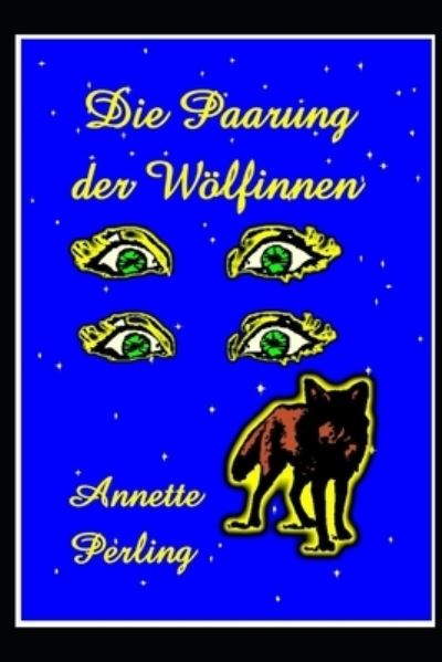 Cover for Annette Perling · Die Paarung der Woelfinnen (Paperback Book) (2019)