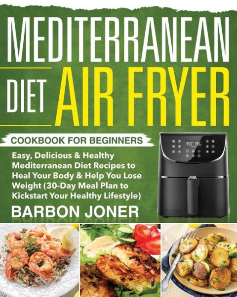 Cover for Barbon Joner · Mediterranean Diet Air Fryer Cookbook for Beginners (Paperback Book) (2019)