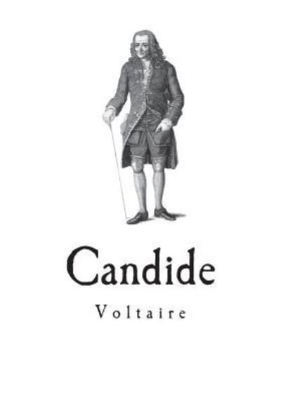 Candide - Voltaire - Bøker - Createspace Independent Publishing Platf - 9781717583895 - 30. april 2018