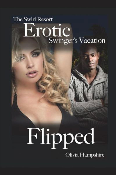 Cover for Olivia Hampshire · The Swirl Resort, Erotic Swinger's Vacation, Flipped (Paperback Book) (2018)