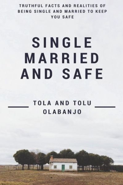 Cover for Tolu Mary Olabajo · Single Married and Safe (Paperback Bog) (2018)