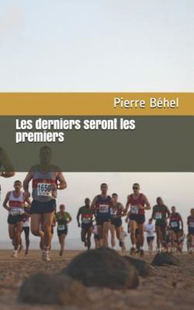 Les Derniers Seront Les Premiers - B - Bøger - Independently Published - 9781724075895 - 26. september 2018