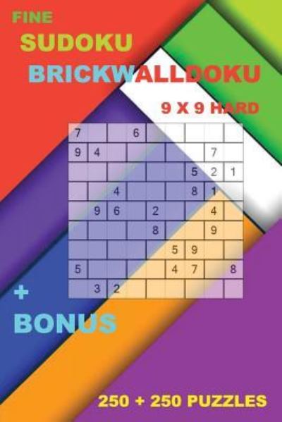 Cover for Andrii Pitenko · Fine Sudoku - Brickwalldoku 9 X 9 Hard + Bonus (Paperback Book) (2018)