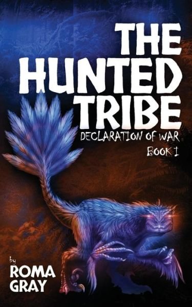 The Hunted Tribe - Roma Gray - Kirjat - Independently Published - 9781731020895 - torstai 8. marraskuuta 2018