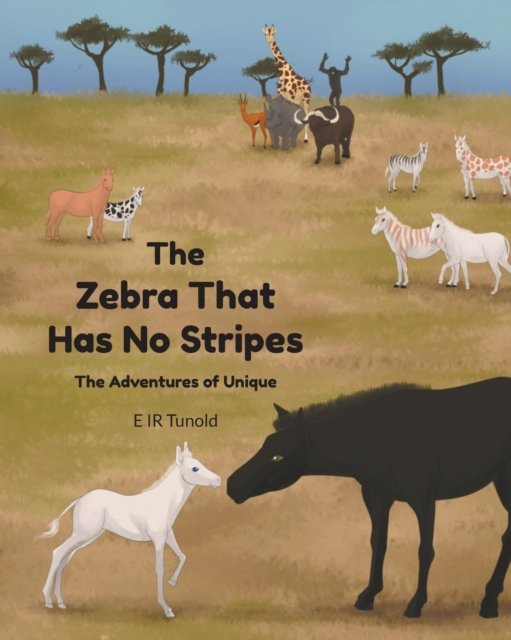 Cover for E Ir Tunold · The Zebra That Has No Stripes (Paperback Book) (2018)