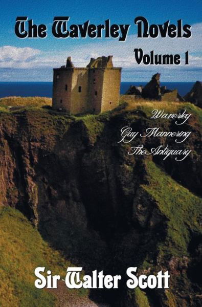 Cover for Walter Scott · The Waverley Novels, Volume 1, Including (Complete and Unabridged): Waverley, Guy Mannering, the Antiquary (Gebundenes Buch) (2013)