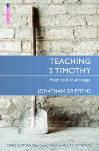 Cover for Jonathan Griffiths · Teaching 2 Timothy: From Text to Message - Proclamation Trust (Paperback Book) [Revised edition] (2014)