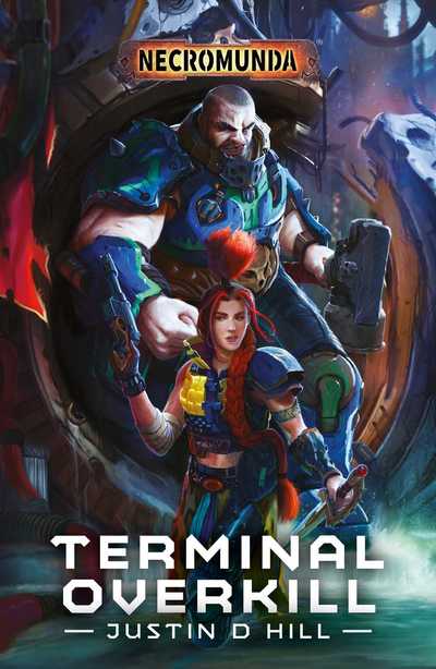 Terminal Overkill - Necromunda - Justin D Hill - Kirjat - Games Workshop - 9781781939895 - torstai 5. syyskuuta 2019