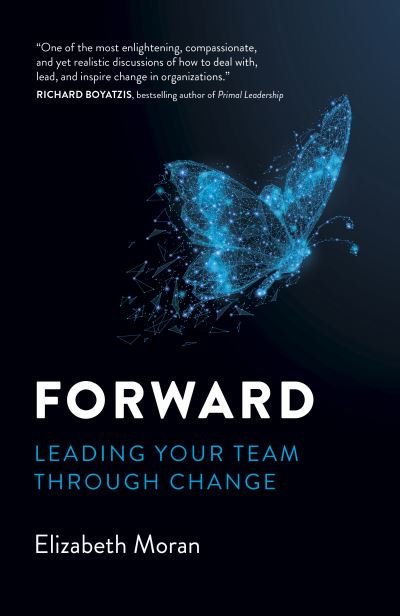 Cover for Elizabeth Moran · Forward: Leading Your Team Through Change (Taschenbuch) (2023)