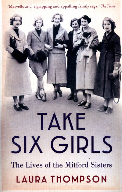 Cover for Laura Thompson · Take Six Girls: The Lives of the Mitford Sisters (Paperback Book) (2016)