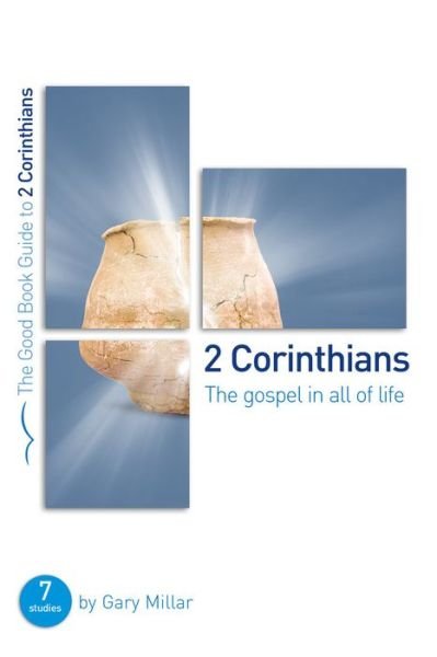 Cover for Gary Millar · 2 Corinthians: The Gospel in all of Life: Seven studies for groups and individuals - Good Book Guides (Paperback Book) (2020)