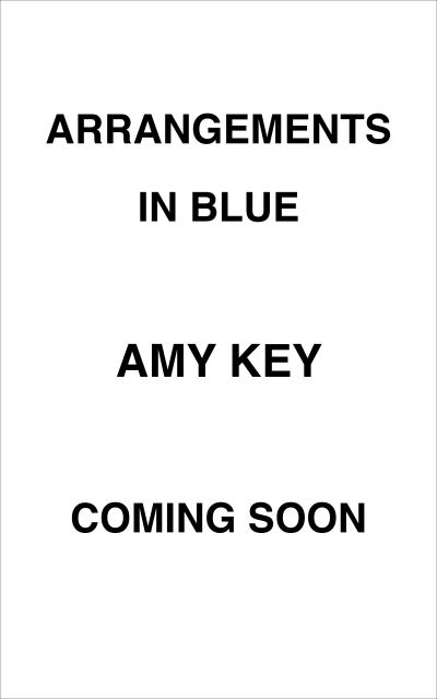 Cover for Amy Key · Arrangements in Blue: Notes on Love and Making a Life (Hardcover Book) (2023)