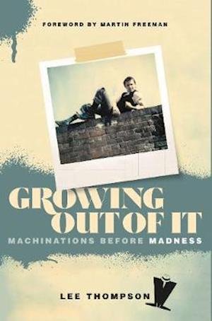 Cover for Lee Thompson · Growing Out Of It: Machinations before Madness (Taschenbuch) (2021)