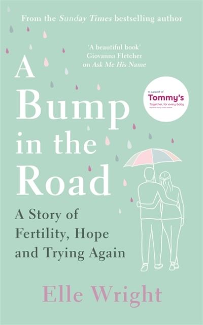 Cover for Elle Wright · A Bump in the Road: A Story of Fertility, Hope and Trying Again (Gebundenes Buch) (2021)