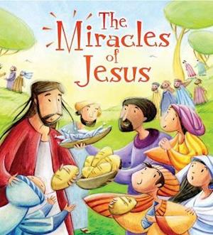 The Miracles of Jesus - My First Bible Story Series - Katherine Sully - Książki - Authentic Media - 9781788930895 - 6 września 2019